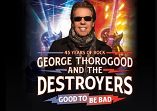 George Thorogood's promo image. George stands center with flaming guitars in the background, blue on one side and red on the other. Fire and ice. in the foreground is a logo reading "George Thorogood and the destroyers: Good to be Bad