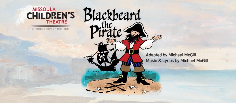Missoula Childrens Theatre- Blackbeard The Pirate